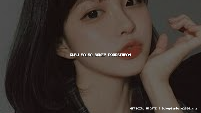 guru salsa bokep doodstream