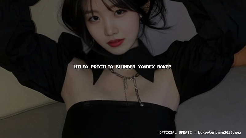 hilda pricilia blunder yandex bokep
