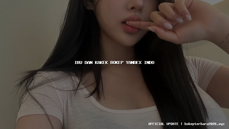 ibu dan kakek bokep yandex indo ibu dan kakek bokep yandex indo