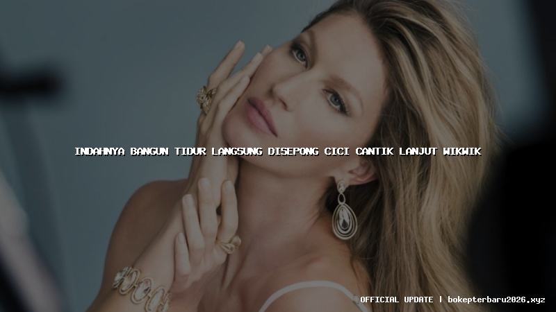 indahnya bangun tidur langsung disepong cici cantik lanjut wikwik