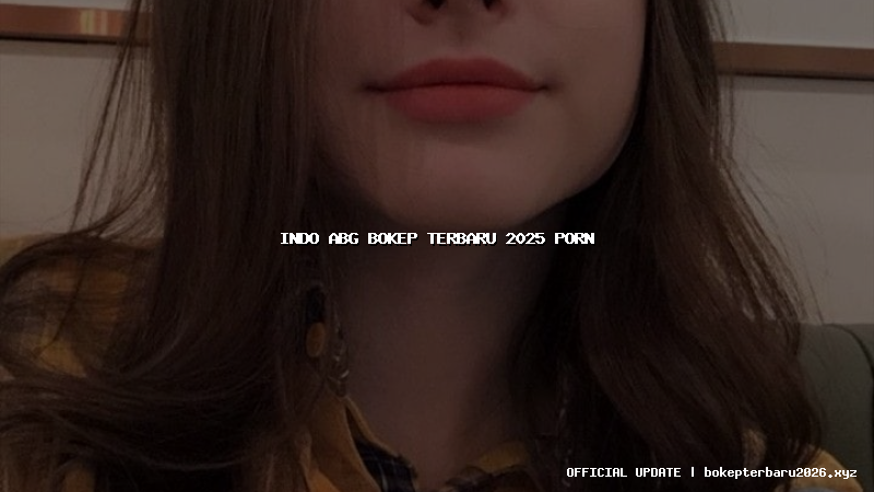 indo abg bokep terbaru 2025 porn