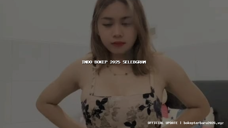 indo bokep 2025 selebgram indo bokep 2025 selebgram