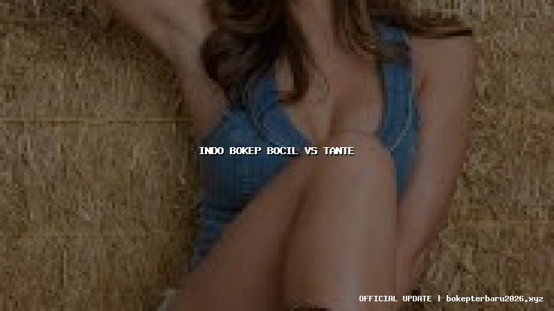 indo bokep bocil vs tante
