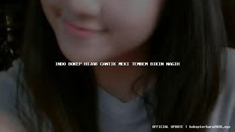 indo bokep hijab cantik meki tembem bikin nagih indo bokep hijab cantik meki tembem bikin nagih