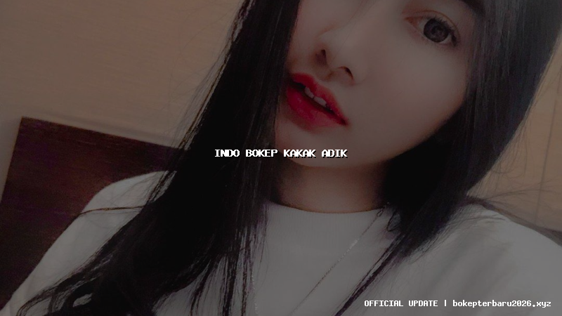 indo bokep kakak adik