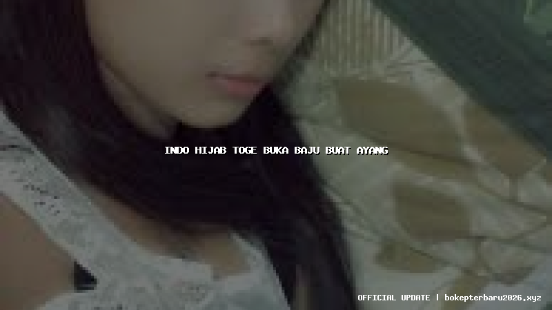 indo hijab toge buka baju buat ayang