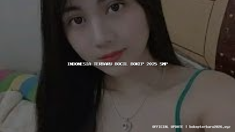 indonesia terbaru bocil bokep 2025 smp