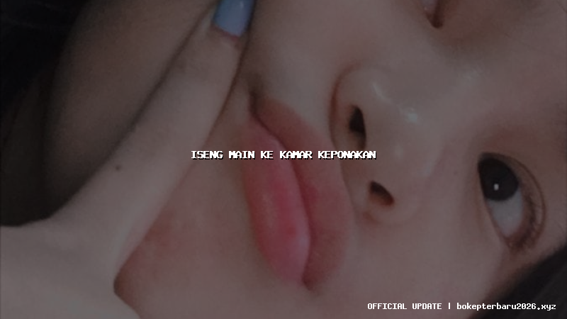 iseng main ke kamar keponakan iseng main ke kamar keponakan