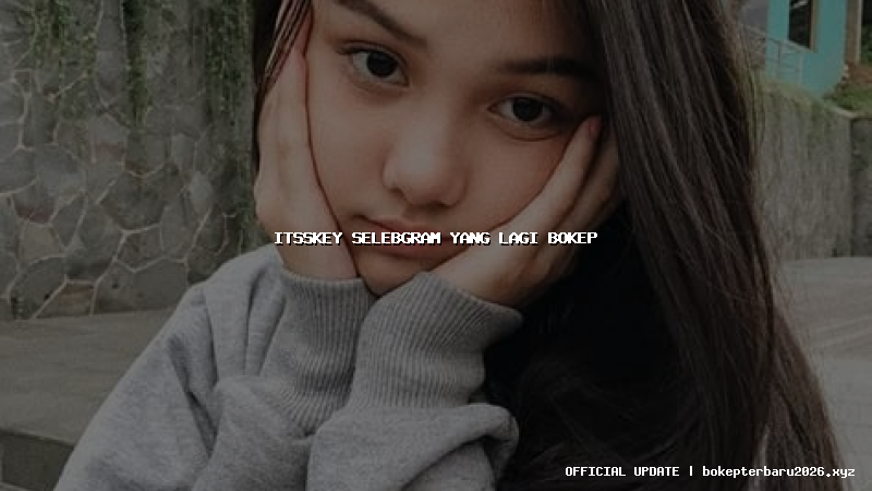 itsskey selebgram yang lagi bokep