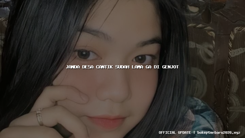 janda desa cantik sudah lama ga di genjot