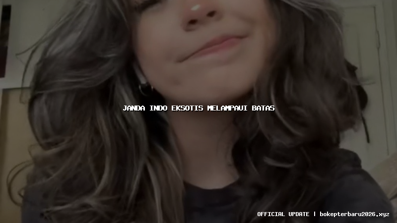 janda indo eksotis melampaui batas janda indo eksotis melampaui batas