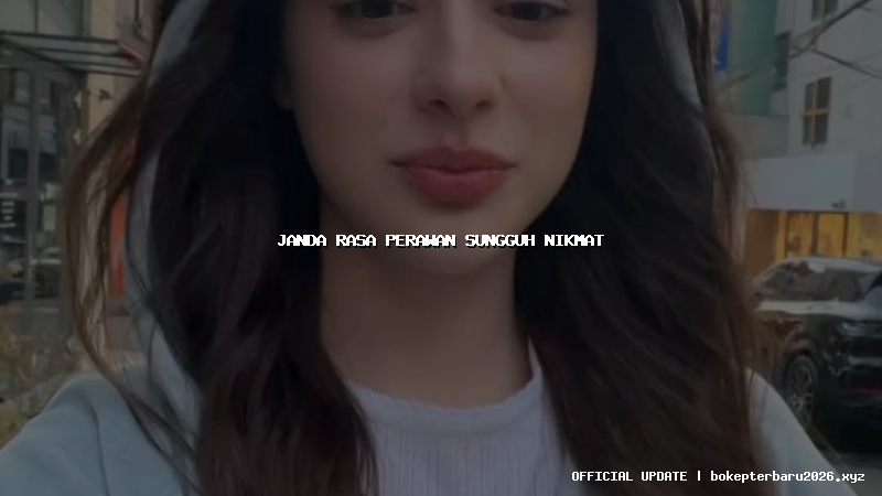 janda rasa perawan sungguh nikmat