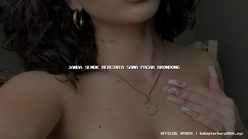 janda semok bercinta sama pacar brondong janda semok bercinta sama pacar brondong