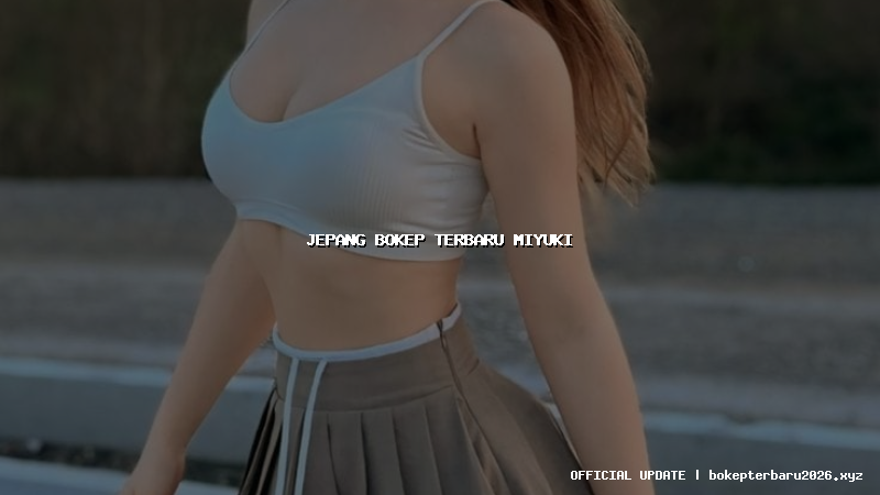 jepang bokep terbaru miyuki jepang bokep terbaru miyuki