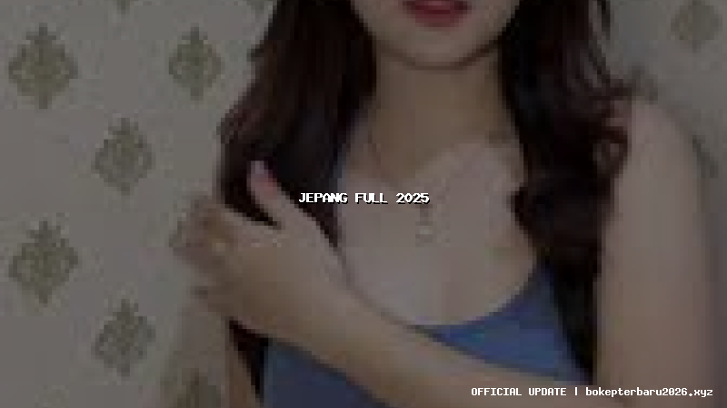 jepang full 2025 jepang full 2025