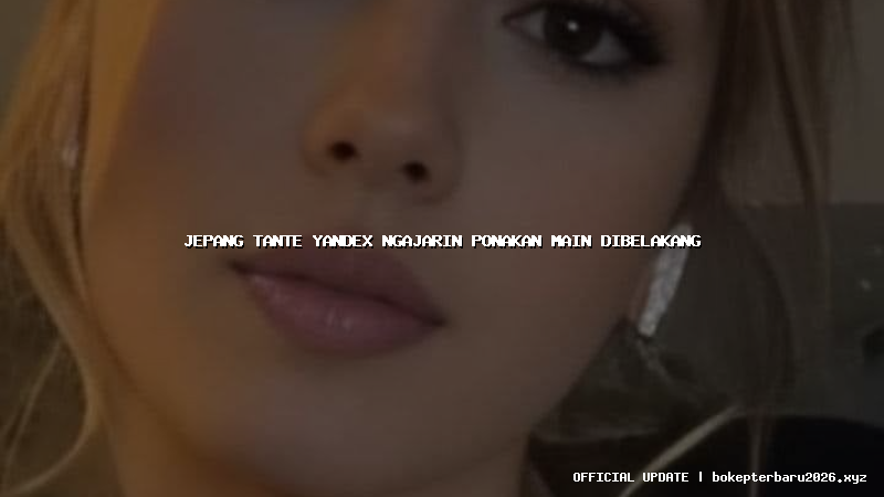 jepang tante yandex ngajarin ponakan main dibelakang jepang tante yandex ngajarin ponakan main dibelakang