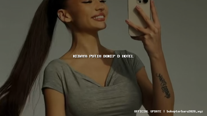 kebaya putih bokep d hotel