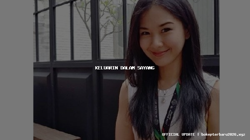 keluarin dalam sayang keluarin dalam sayang