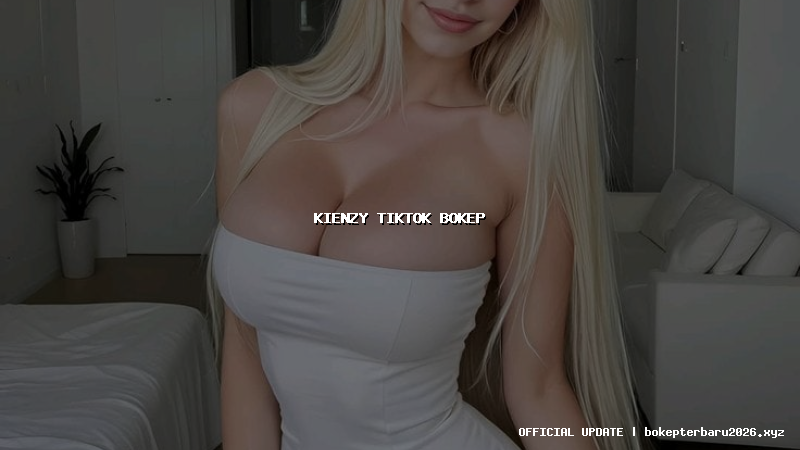 kienzy tiktok bokep