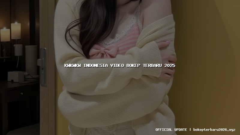 kwkwkw indonesia video bokep terbaru 2025