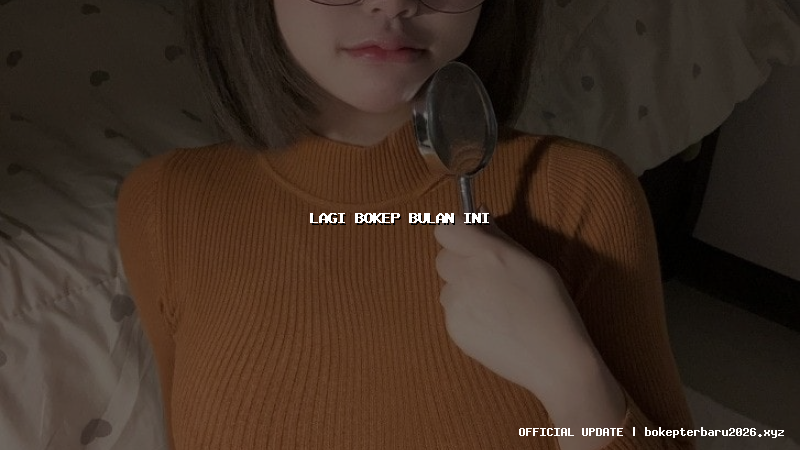 lagi bokep bulan ini