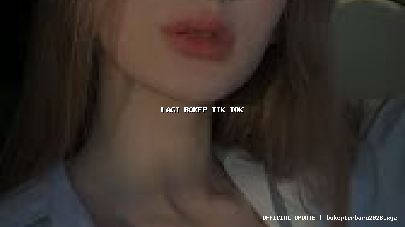 lagi bokep tik tok