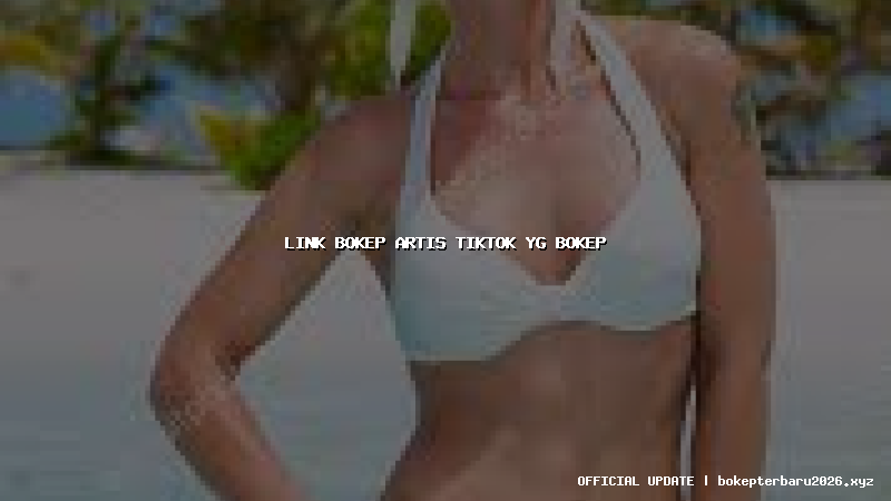 link bokep artis tiktok yg bokep link bokep artis tiktok yg bokep