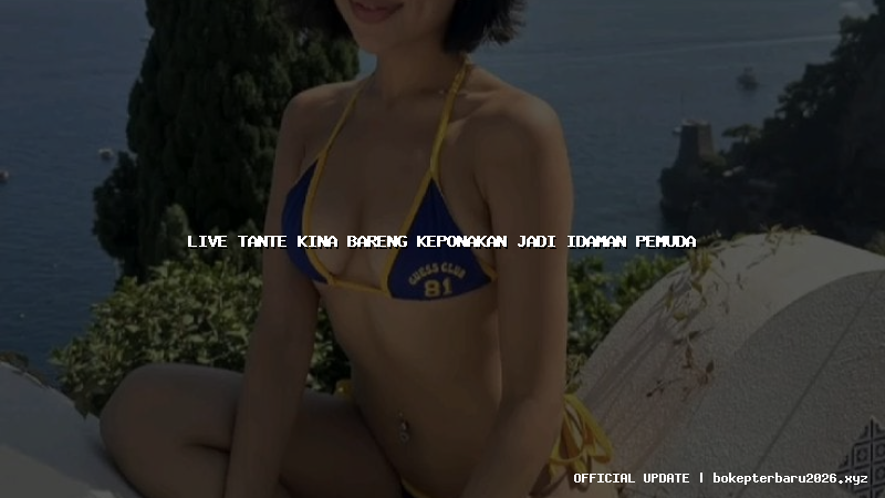 live tante kina bareng keponakan jadi idaman pemuda