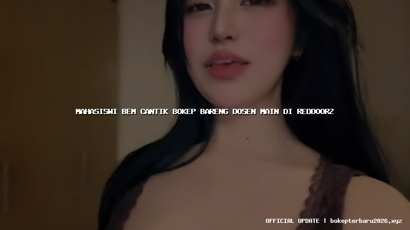 mahasiswi bem cantik bokep bareng dosen main di reddoorz