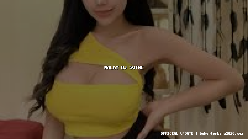 malay bj sotwe malay bj sotwe