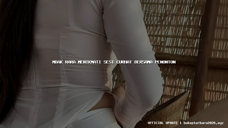 mbak rara menikmati sesi curhat bersama penonton