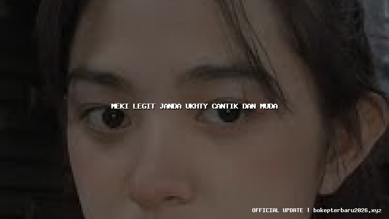 meki legit janda ukhty cantik dan muda