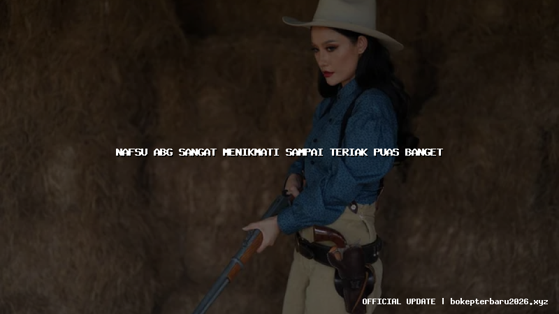 nafsu abg sangat menikmati sampai teriak puas banget