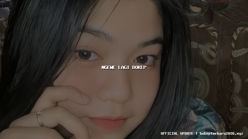 ngewe lagi bokep