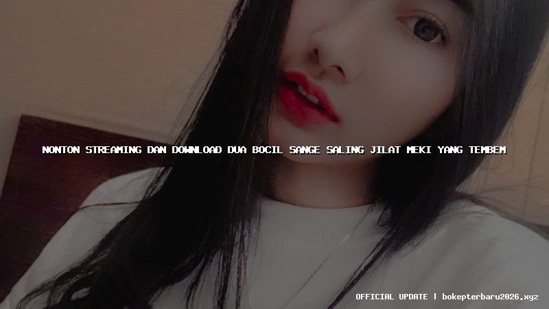 nonton streaming dan download dua bocil sange saling jilat meki yang tembem