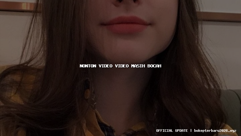 nonton video video masih bocah