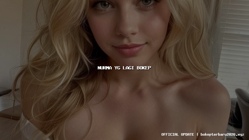 nurma yg lagi bokep