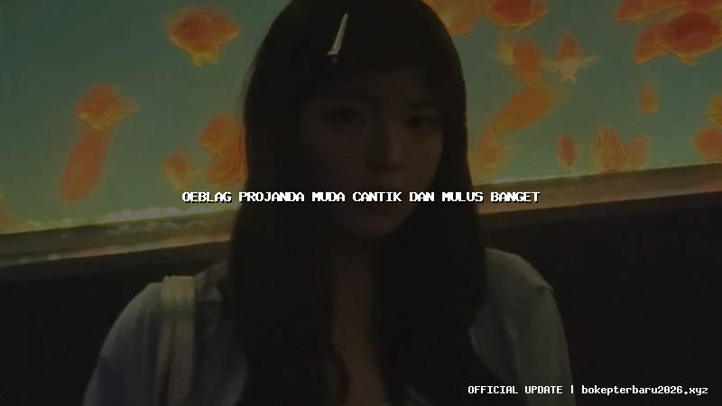 oeblag projanda muda cantik dan mulus banget