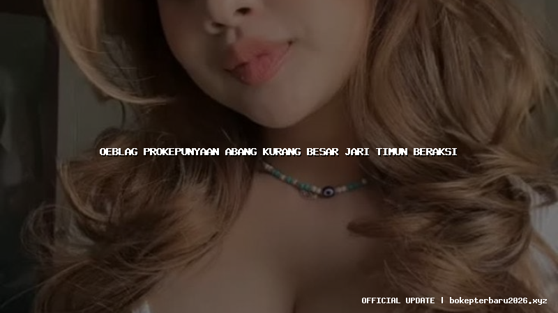 oeblag prokepunyaan abang kurang besar jari timun beraksi