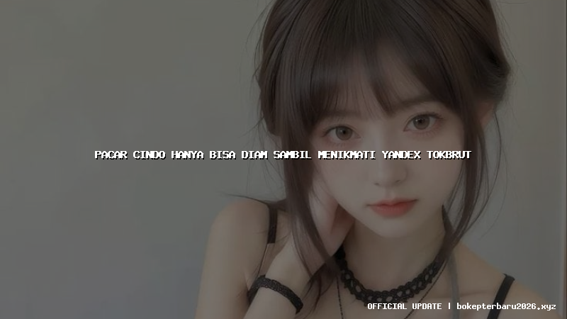 pacar cindo hanya bisa diam sambil menikmati yandex tokbrut