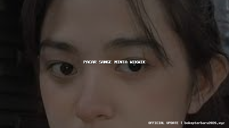 pacar sange minta wikwik pacar sange minta wikwik