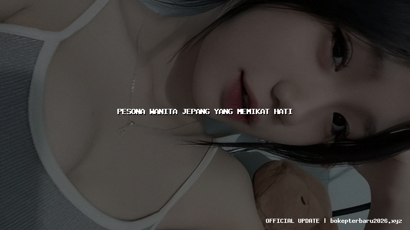 pesona wanita jepang yang memikat hati pesona wanita jepang yang memikat hati