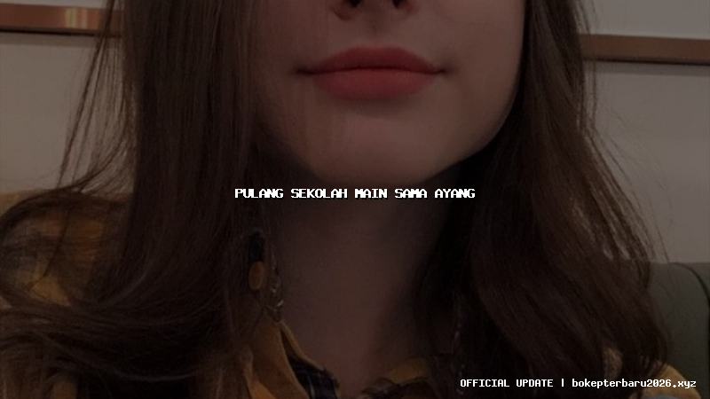 pulang sekolah main sama ayang pulang sekolah main sama ayang