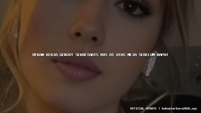 rekan kerja genjot sekretaris bos di atas meja sebelum rapat