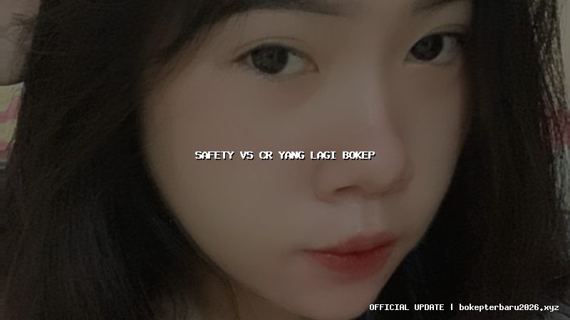 safety vs cr yang lagi bokep
