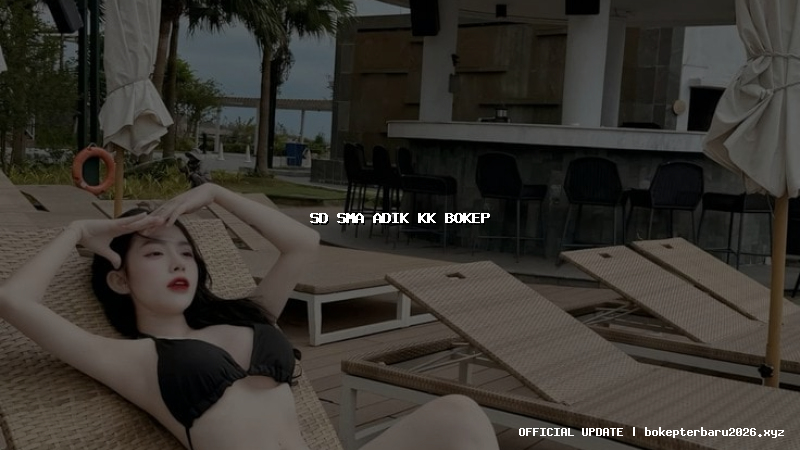 sd sma adik kk bokep