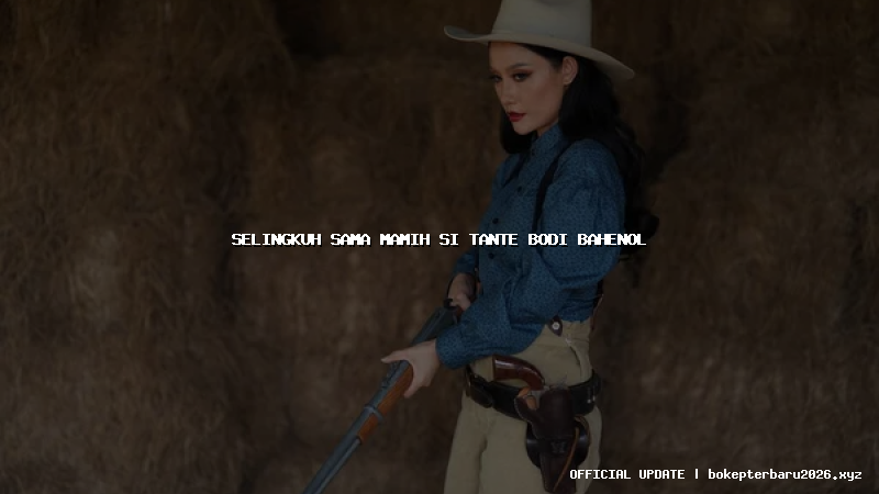 selingkuh sama mamih si tante bodi bahenol selingkuh sama mamih si tante bodi bahenol