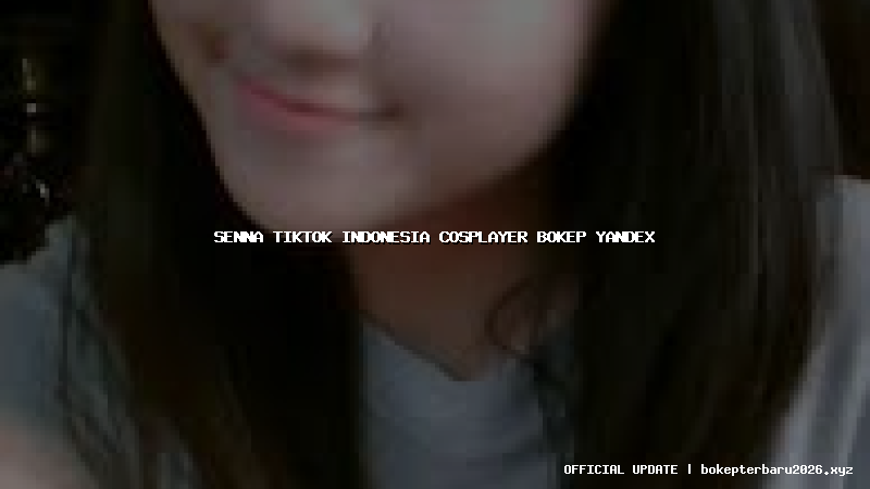 senna tiktok indonesia cosplayer bokep yandex senna tiktok indonesia cosplayer bokep yandex