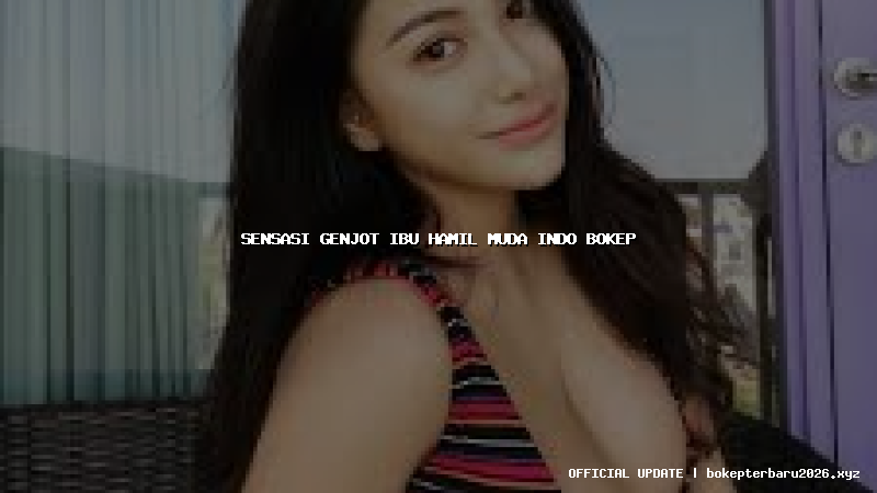 sensasi genjot ibu hamil muda indo bokep