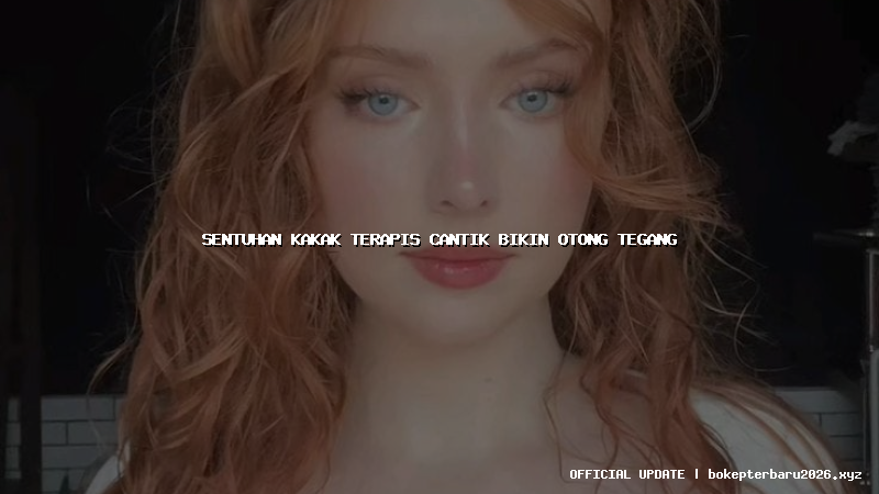 sentuhan kakak terapis cantik bikin otong tegang